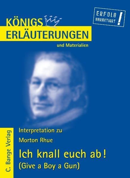 Ich knall euch ab! - Give a Boy a Gun von Morton Rhue