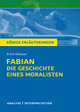 Königs Erläuterungen: Fabian. Die Geschichte eines Moralisten von Erich Kästner