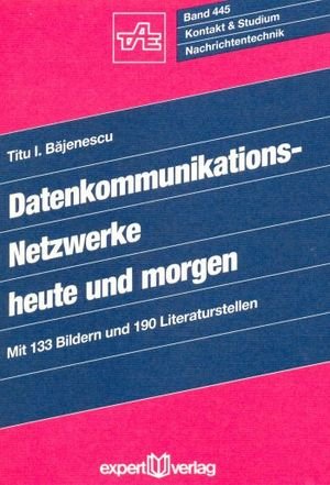 Datenkommunikations- Netzwerke heute und morgen