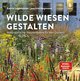 Wilde Wiesen gestalten