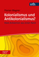 Kolonialismus und Antikolonialismus? Frag doch einfach!