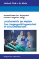 Unsicherheit in der Medizin - Zum Umgang mit Ungewissheit im Gesundheitswesen