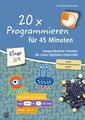 20 x Programmieren für 45 Minuten - Klasse 3/4