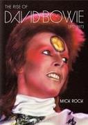 Mick Rock. The Rise of David Bowie. 1972-1973