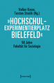 »Hochschulexperimentierplatz Bielefeld« - 50 Jahre Fakultät für Soziologie