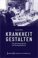 Krankheit gestalten