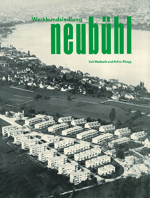 Werkbundsiedlung Neubühl in Zürich-Wollishofen 1928-1932