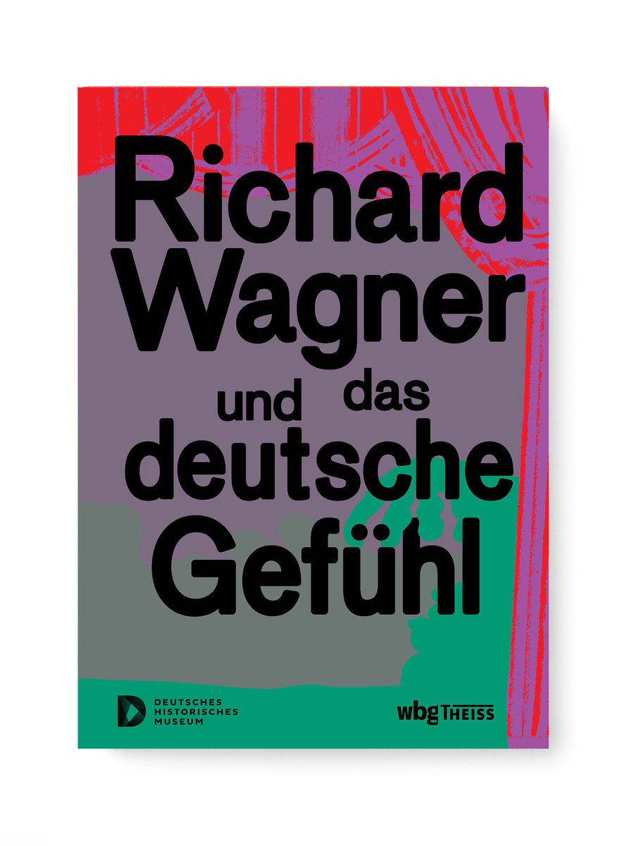 Richard Wagner und das deutsche Gefühl