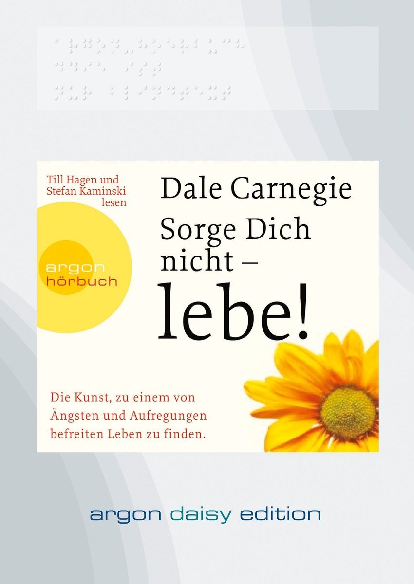 Sorge dich nicht - lebe! (DAISY Edition)