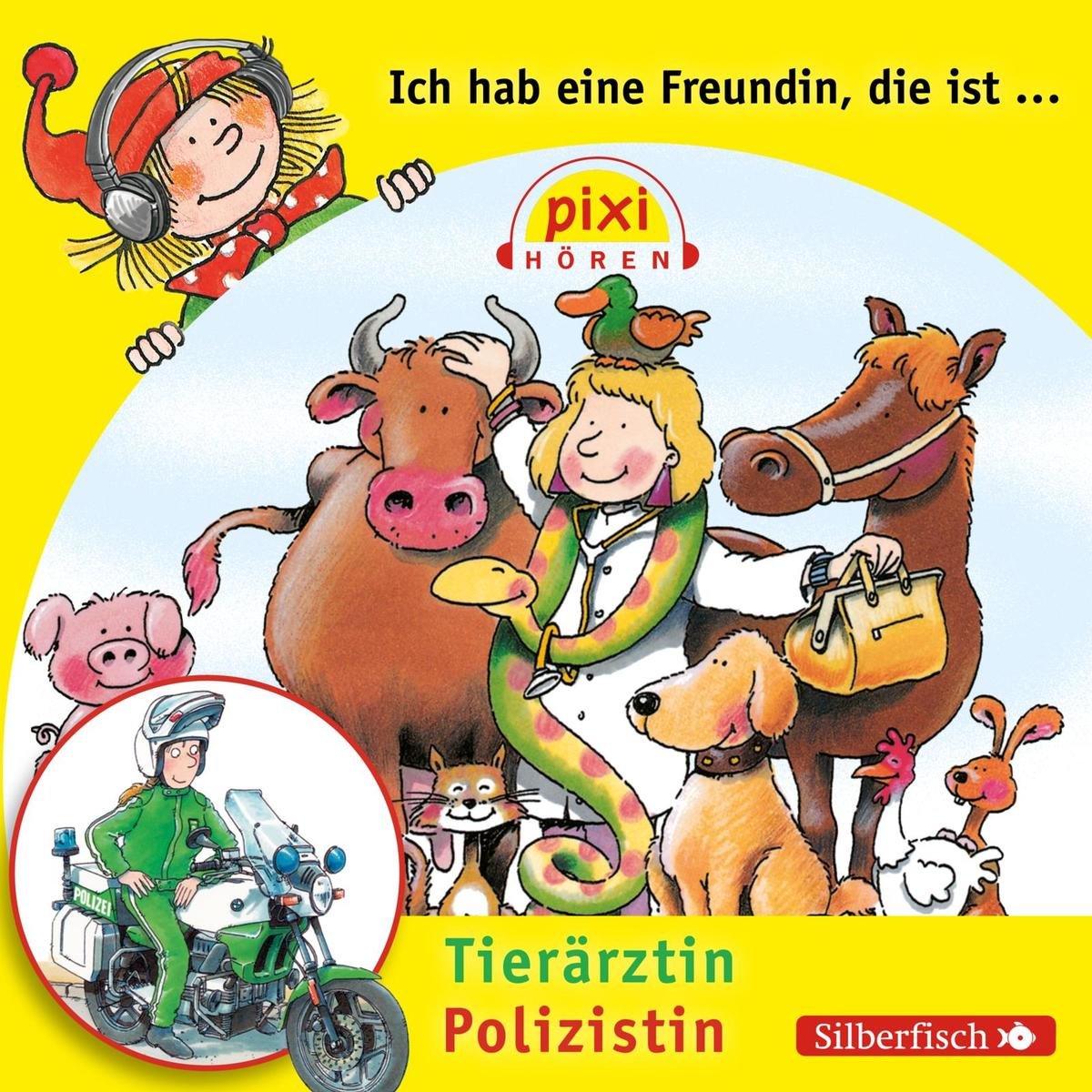 Pixi Hören: Ich hab eine Freundin, die ist Tierärztin/Polizistin