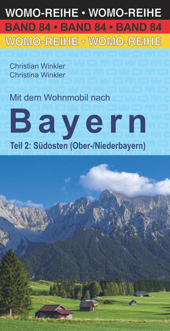 Mit dem Wohnmobil nach Bayern. Teil 2: Südosten (Ober-/Niederbayern)