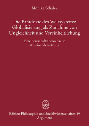 Die Paradoxie des Weltsystems: Globalisierung als Zunahme von Ungleichheit und V