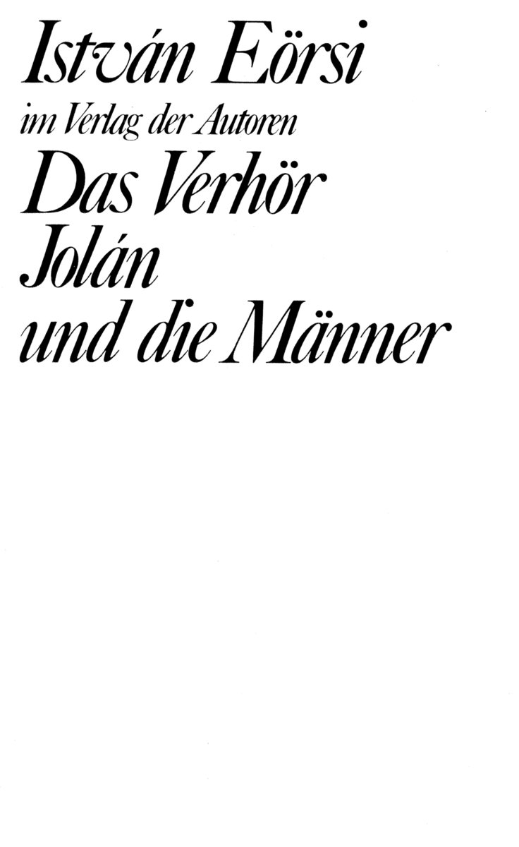 Das Verhör / Jolán und die Männer