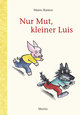 Nur Mut, kleiner Luis