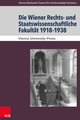 Die Wiener Rechts- und Staatswissenschaftliche Fakultät 1918-1938