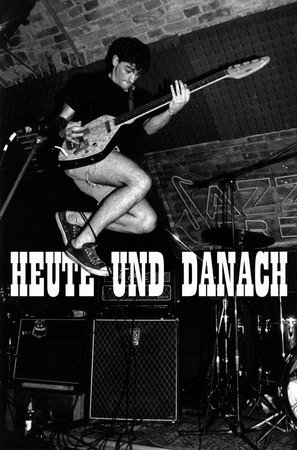 heute und danach