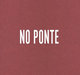 NO PONTE