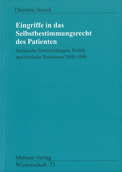 Eingriffe in das Selbstbestimmungsrecht des Patienten