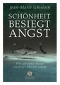 Schönheit besiegt Angst