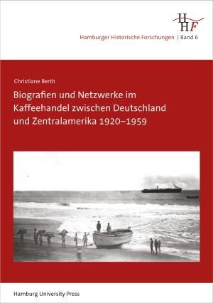 Biografien und Netzwerke im Kaffeehandel zwischen Deutschland und Zentralamerika 1920¿1959