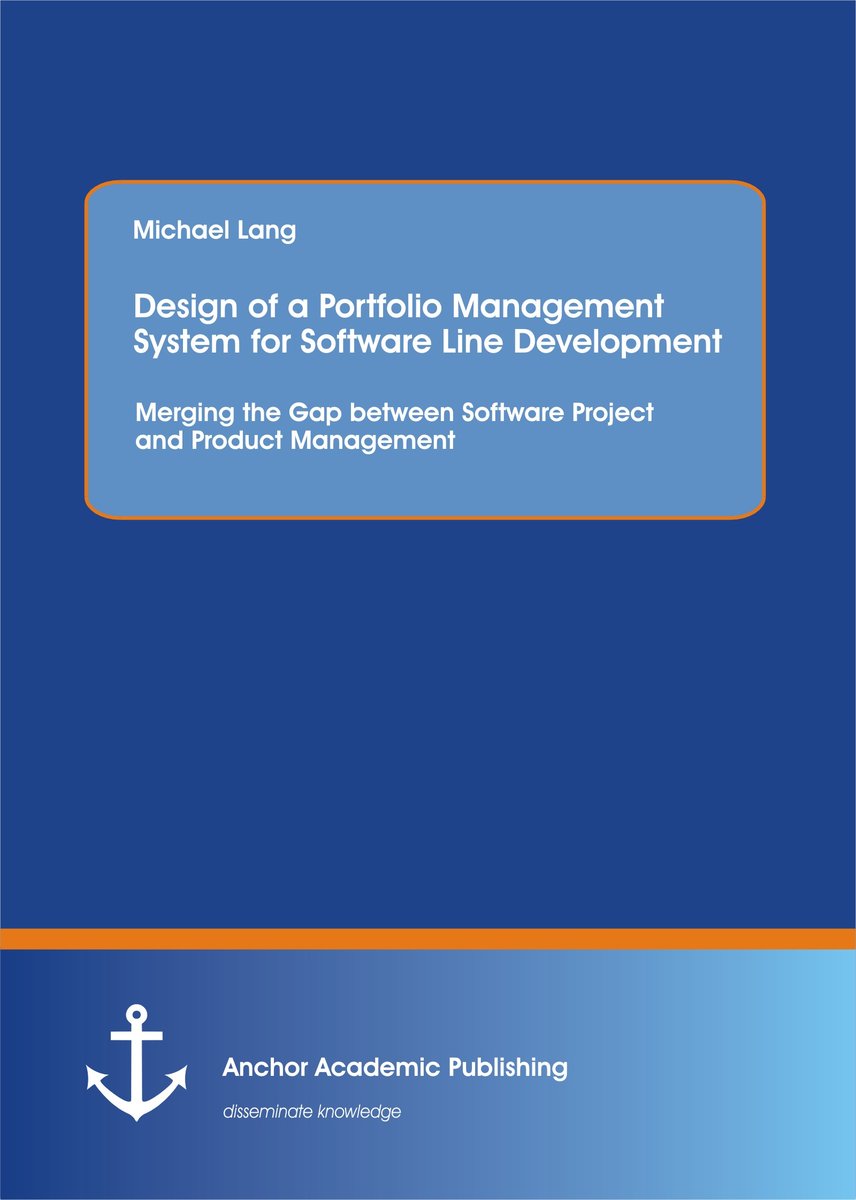 Design of a Portfolio Management System for Software Line Development: Merging the Gap between Software Project and Product Management