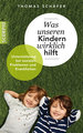 Was unseren Kindern wirklich hilft