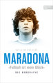 Maradona  Fußball ist mein Glück'