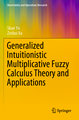 Generalized Intuitionistic Multiplicative Fuzzy Calculus Theory and Applications